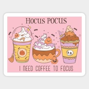 Hocus Pocuss I need Coffee to focus Magnet